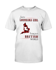 LOUISIANA GIRL LIVING IN BRITISH WORLD Classic T-Shirt front