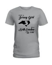 JUST A JERSEY GIRL IN A NORTH CAROLINA WORLD Ladies T-Shirt front