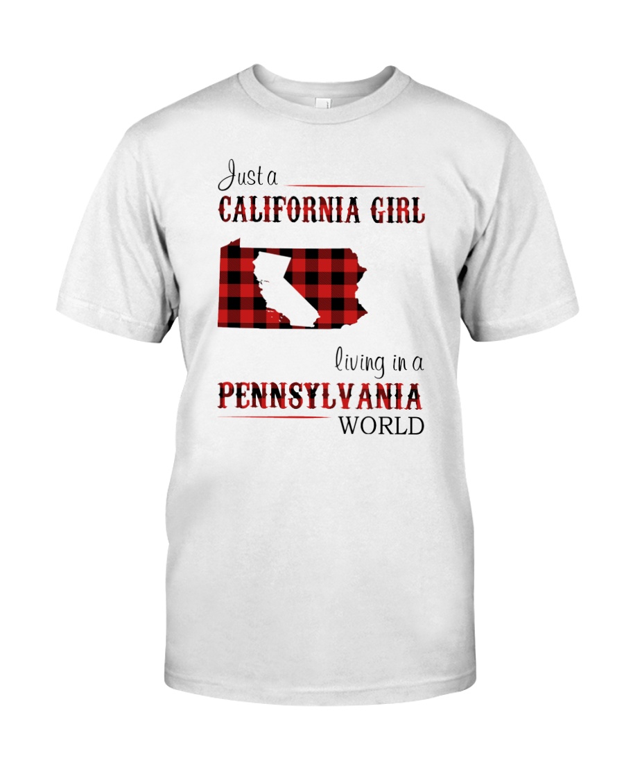 CALIFORNIA GIRL LIVING IN PENNSYLVANIA WORLD Classic T-Shirt
