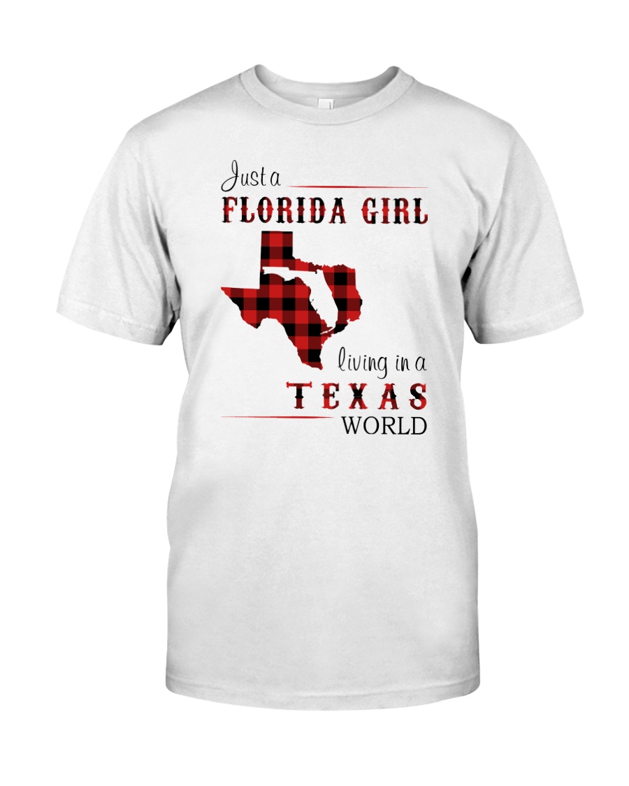 FLORIDA GIRL LIVING IN TEXAS WORLD Classic T-Shirt