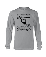 LIFE TOOK ME TO NEVADA BUT ALWAYS AN OREGON GIRL Long Sleeve Tee thumbnail