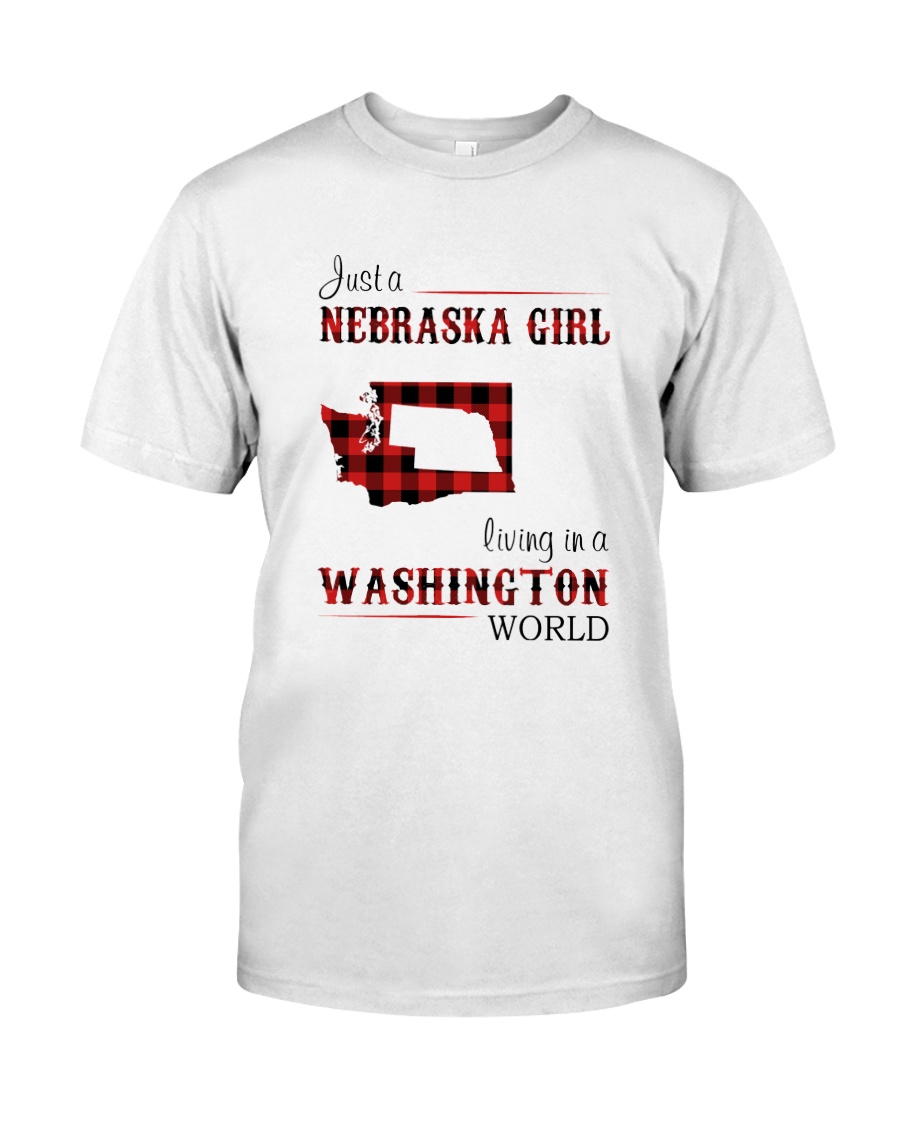 NEBRASKA GIRL LIVING IN WASHINGTON WORLD Classic T-Shirt