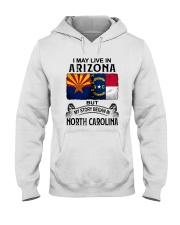 LIVE IN ARIZONA BEGAN IN NORTH CAROLINA Hooded Sweatshirt tile