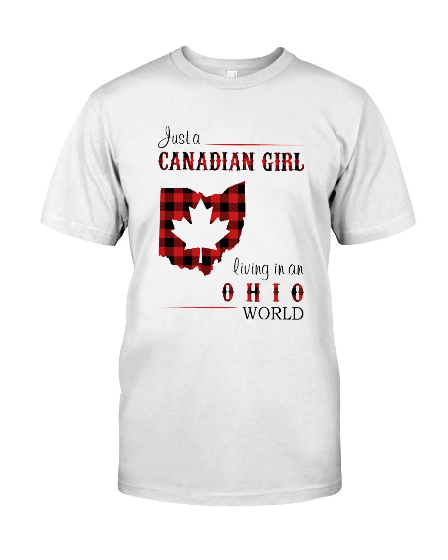 CANADIAN GIRL LIVING IN OHIO WORLD Classic T-Shirt