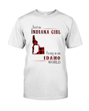 INDIANA GIRL LIVING IN IDAHO WORLD Classic T-Shirt front