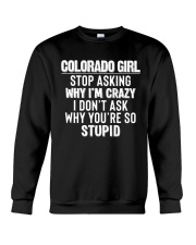 Colorado Girl Stop Asking Why I'm Crazy Crewneck Sweatshirt tile