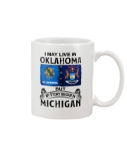 LIVE IN OKLAHOMA BEGAN IN MICHIGAN Mug tile
