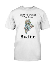 That's Right I'm From Maine Classic T-Shirt tile