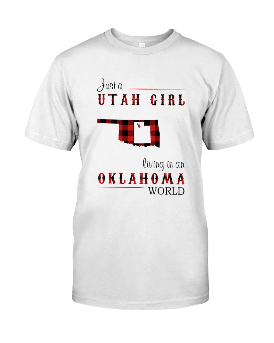 UTAH GIRL LIVING IN OKLAHOMA WORLD Classic T-Shirt