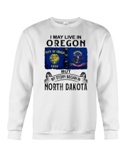 LIVE IN OREGON BEGAN IN NORTH DAKOTA Crewneck Sweatshirt tile