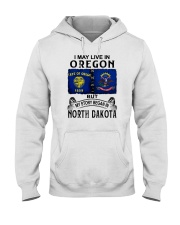 LIVE IN OREGON BEGAN IN NORTH DAKOTA Hooded Sweatshirt tile