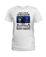 LIVE IN OREGON BEGAN IN NORTH DAKOTA Ladies T-Shirt tile