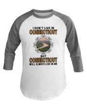 CONNECTICUT WILL ALWAYS LIVE IN ME Baseball Tee thumbnail