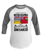 LIVE IN BRITISH COLUMBIA BEGAN IN ONTARIO ROOT Baseball Tee thumbnail