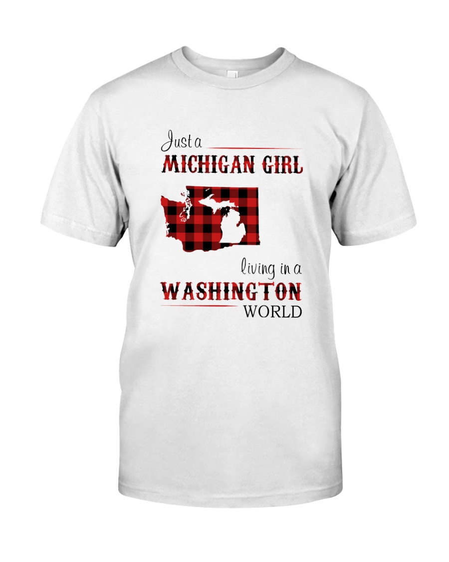 MICHIGAN GIRL LIVING IN WASHINGTON WORLD Classic T-Shirt