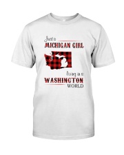 MICHIGAN GIRL LIVING IN WASHINGTON WORLD Classic T-Shirt front