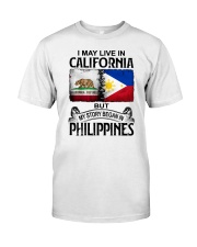 LIVE IN CALIFORNIA BEGAN IN PHILIPPINES Classic T-Shirt tile