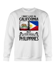 LIVE IN CALIFORNIA BEGAN IN PHILIPPINES Crewneck Sweatshirt thumbnail