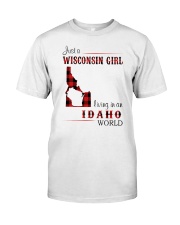 WISCONSIN GIRL LIVING IN IDAHO WORLD Classic T-Shirt front