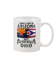 LIVE IN ARIZONA BEGAN IN OHIO Mug tile