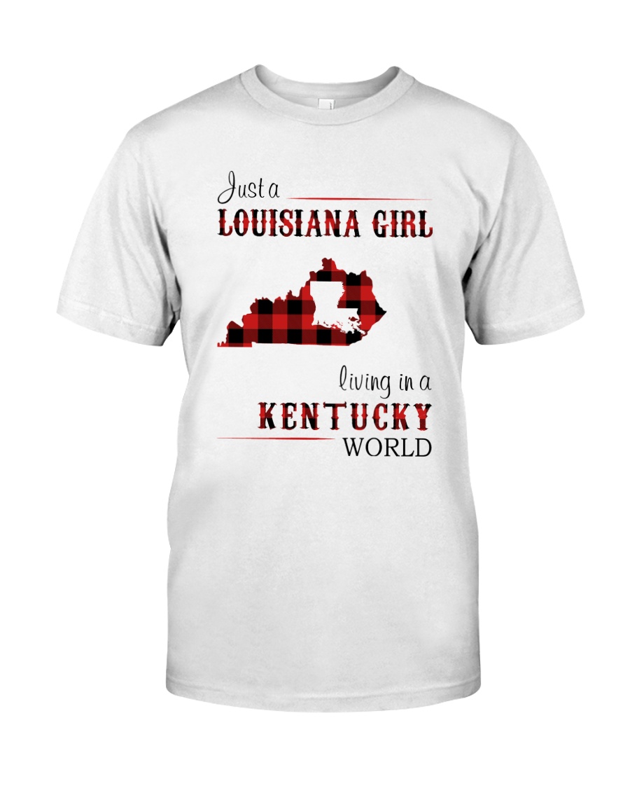 LOUISIANA GIRL LIVING IN KENTUCKY WORLD Classic T-Shirt