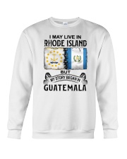 LIVE IN RHODE ISLAND BEGAN IN GUATEMALA Crewneck Sweatshirt tile
