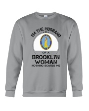 I'M THE HUSBAND OF A BROOKLYN WOMAN Crewneck Sweatshirt thumbnail
