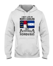 LIVE IN NORTH CAROLINA BEGAN IN HONDURAS Hooded Sweatshirt tile