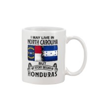 LIVE IN NORTH CAROLINA BEGAN IN HONDURAS Mug tile