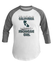 MICHIGAN GIRL LIFE TOOK TO CALIFORNIA Baseball Tee tile