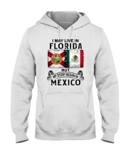 LIVE IN FLORIDA BEGAN IN MEXICO Hooded Sweatshirt tile