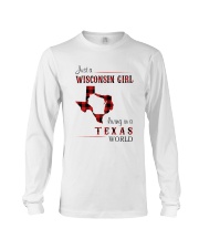 WISCONSIN GIRL LIVING IN TEXAS WORLD Long Sleeve Tee thumbnail