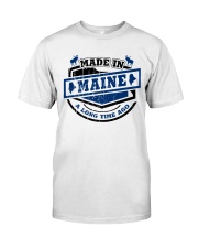 Made In Maine A Long Time Ago Classic T-Shirt tile