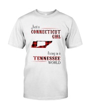 CONNECTICUT GIRL LIVING IN TENNESSEE WORLD Classic T-Shirt front