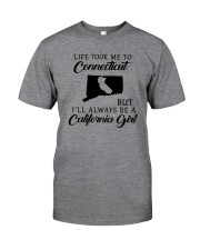 TOOK ME TO CONNECTICUT BUT I'LL A CALIFORNIA GIRL Classic T-Shirt thumbnail