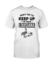 Don't Try To Keep Up I'm From Louisiana Classic T-Shirt tile