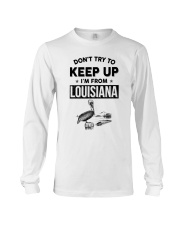 Don't Try To Keep Up I'm From Louisiana Long Sleeve Tee tile