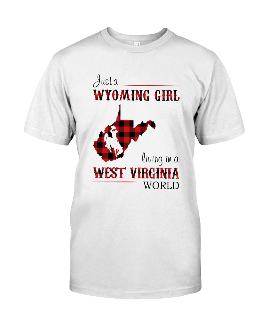 WYOMING GIRL LIVING IN WEST VIRGINIA WORLD Classic T-Shirt