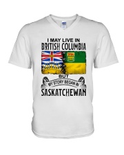 LIVE IN BRITISH COLUMBIA BEGAN IN SASKATCHEWAN V-Neck T-Shirt thumbnail