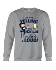 I'M A RHODE ISLAND GIRL WE JUST TALK LOUD Crewneck Sweatshirt thumbnail