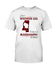 WISCONSIN GIRL LIVING IN MISSISSIPPI WORLD Classic T-Shirt front