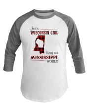 WISCONSIN GIRL LIVING IN MISSISSIPPI WORLD Baseball Tee thumbnail