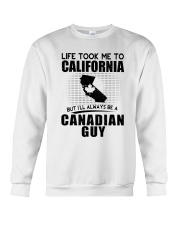 CANADIAN GUY LIFE TOOK TO CALIFORNIA Crewneck Sweatshirt thumbnail