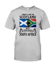 LIVE IN SCOTLAND BEGAN IN SOUTH AFRICA Classic T-Shirt front