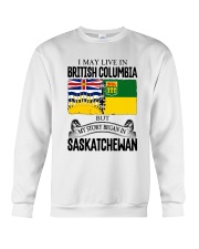 LIVE IN BC IN SASKATCHEWAN ROOT WOMEN Crewneck Sweatshirt thumbnail