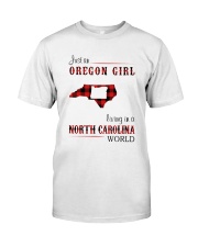 OREGON GIRL LIVING IN NORTH CAROLINA WORLD Classic T-Shirt front