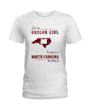 OREGON GIRL LIVING IN NORTH CAROLINA WORLD Ladies T-Shirt tile