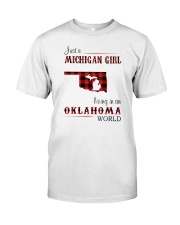 MICHIGAN GIRL LIVING IN OKLAHOMA WORLD Classic T-Shirt front