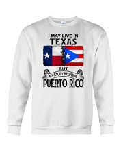 LIVE IN TEXAS BEGAN IN PUERTO RICO Crewneck Sweatshirt thumbnail
