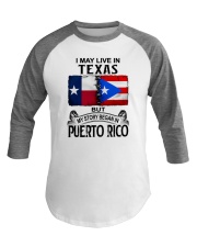 LIVE IN TEXAS BEGAN IN PUERTO RICO Baseball Tee thumbnail
